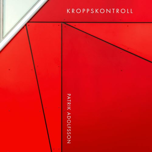 Patrik Adolfsson - Kroppskontroll (2023) [EP]