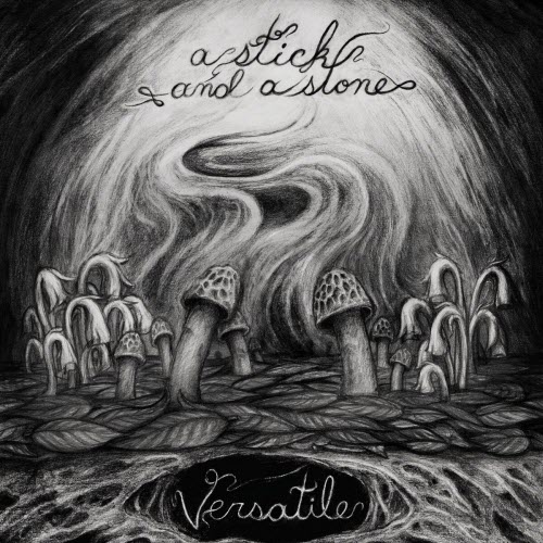 A Stick And A Stone - Versatile (2021)