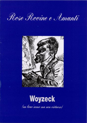Rose Rovine E Amanti - Woyzeck (Un Brav'uomo Ma Non Virtuoso) (2003)