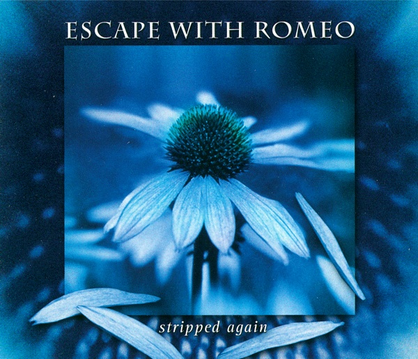 Escape With Romeo - Stripped Again (2003) [EP]