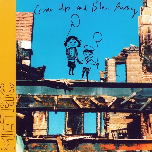 Metric - Grow Up And Blow Away (2007)
