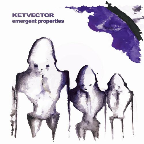 Ketvector - Emergent Properties (2023)