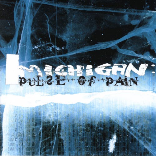 Michigan - Pulse Of Pain (2007)