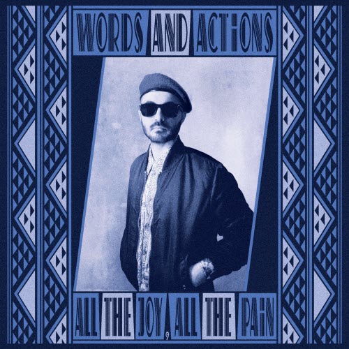 Words And Actions - All The Joy, All The Pain (2016)