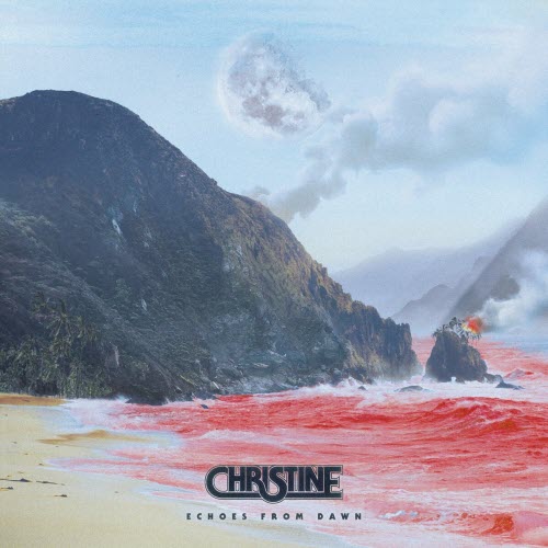 Christine - Echoes From Dawn (2019)