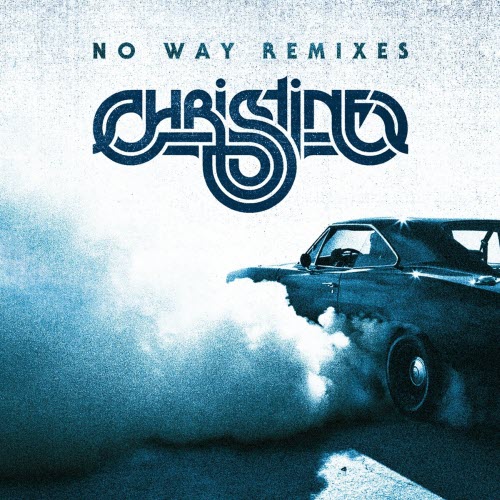 Christine - No Way Remixes (2014) [EP]