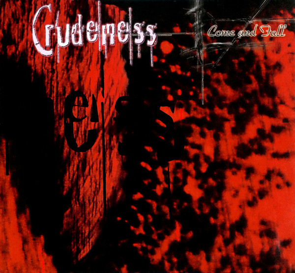 Crudeness - Come And Fall (1999) [EP]