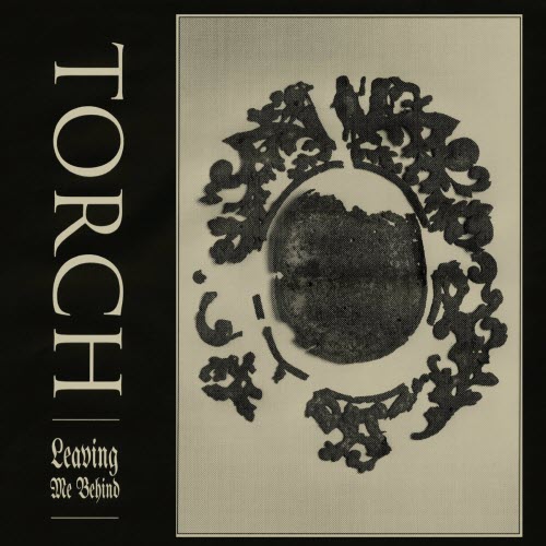 Torch - Leaving Me Behind (2023)