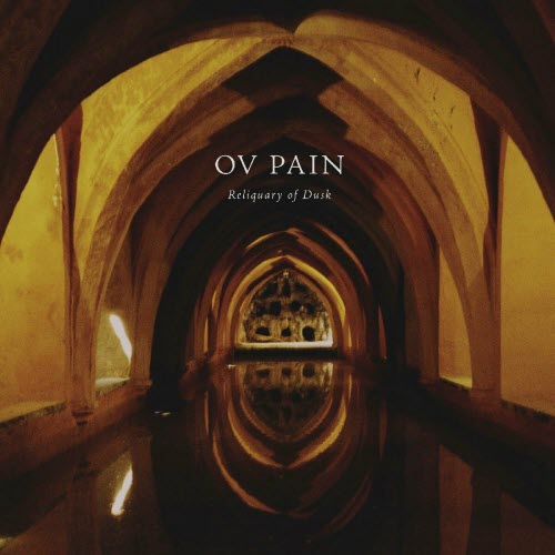 Ov Pain - Reliquary Of Dusk (2023)