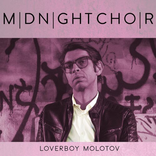 MIDNIGHTCHOIR - Loverboy Molotov (2023)