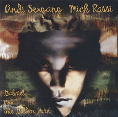 Andi Sex Gang & Mick Rossi - Gabriel And The Golden Horn (1997)