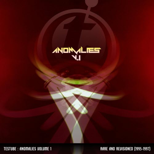 Testube - Anomalies Vol. 1: Rare & Revisioned (1995-1997) (2017)