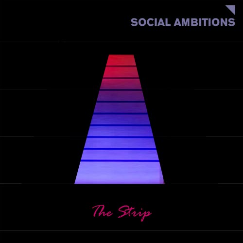 Social Ambitions - The Strip (2008) [Single]