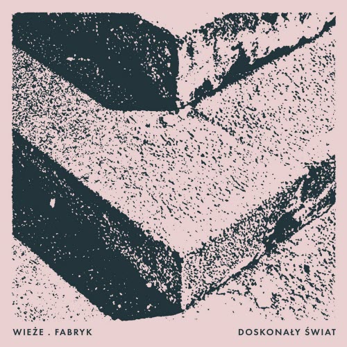 Wieże Fabryk - Doskonały Świat (2024)
