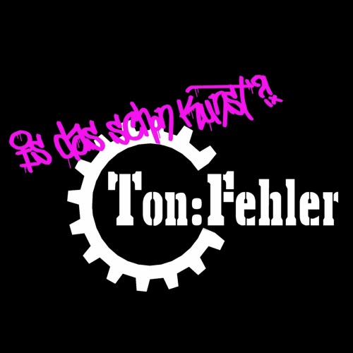 Ton:Fehler - Is Das Schon Kunst?! (2024) [EP]