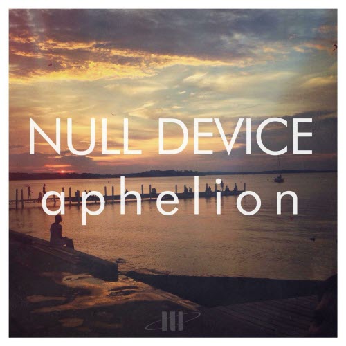 Null Device - Aphelion (2014) [EP]