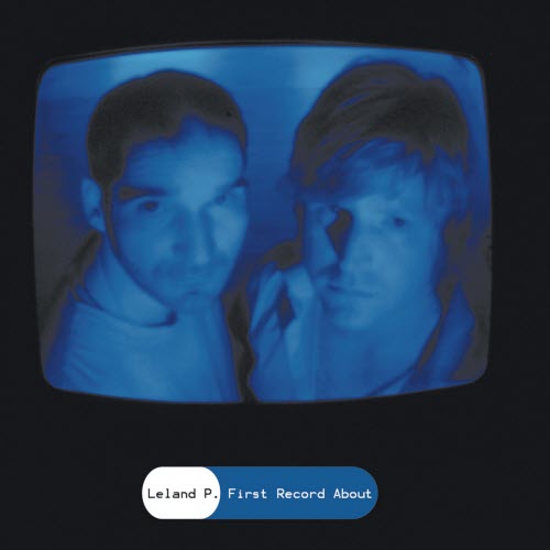 Leland P. - First Record About (2006)