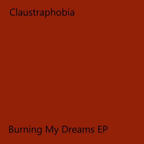 Claustraphobia - Burning My Dreams (Expanded) (2020) [EP]