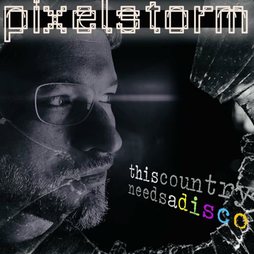 Pixelstorm - This Country Needs A Disco (2024) [Single]