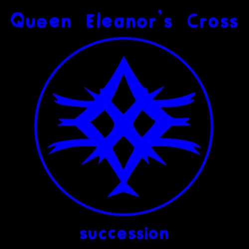 Queen Eleanor's Cross - Succession (2024) [EP]