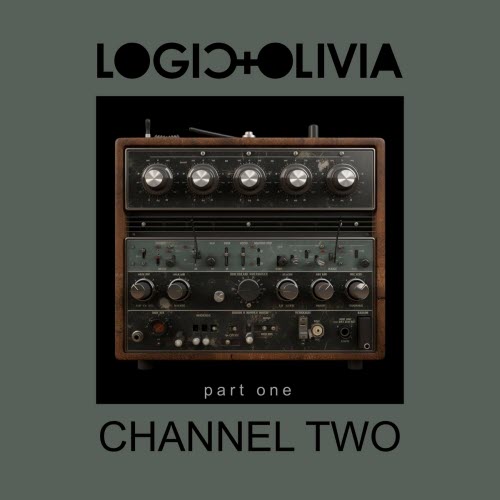Logic & Olivia - Channel Two (Part One) (2024) [EP]
