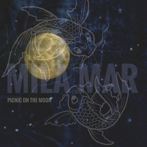 Mila Mar - Picnic On The Moon (2019) [Remastered]