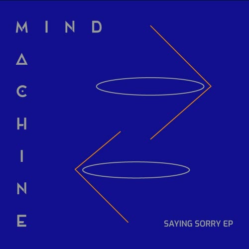 Mind Machine - Saying Sorry (2020) [EP]