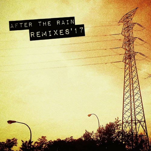 After The Rain - Remixes'17 (2017) [EP]