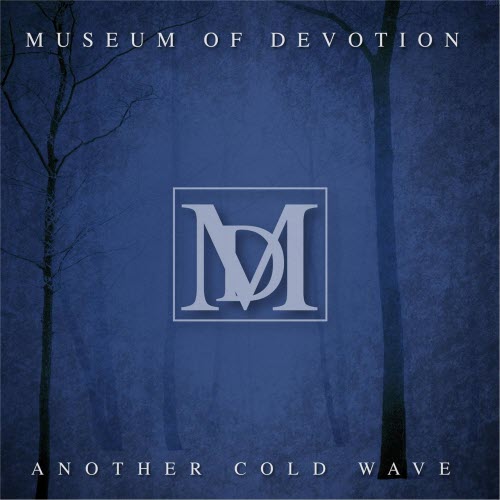 Museum Of Devotion - Another Cold Wave (2014) [EP]