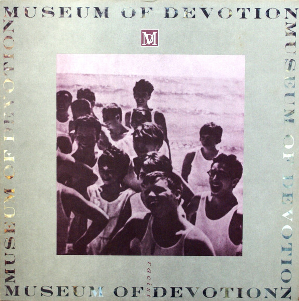 Museum Of Devotion - Racist (1989) [EP]