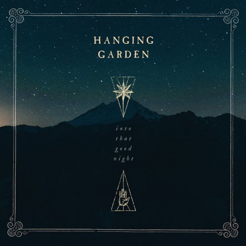 Hanging Garden - Into That Good Night (2019)