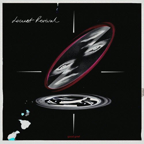 Locust Revival - Good Grief (2023)