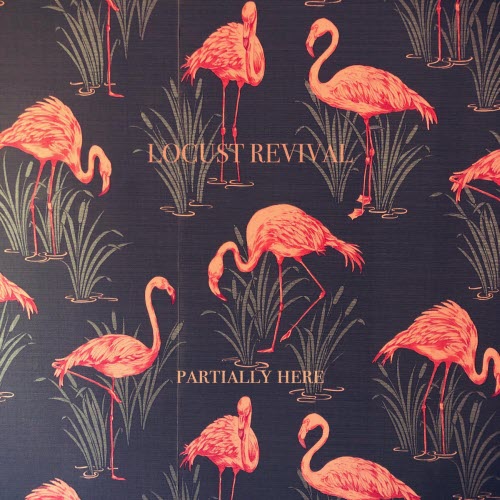 Locust Revival - Partially Here (2020)