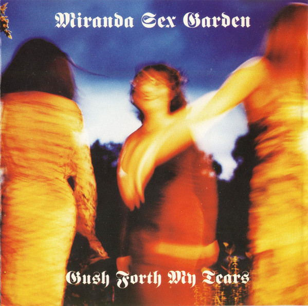 Miranda Sex Garden - Gush Forth My Tears (1991) [EP]