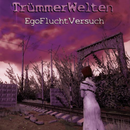 TrümmerWelten - EgoFluchtVersuch (2024)