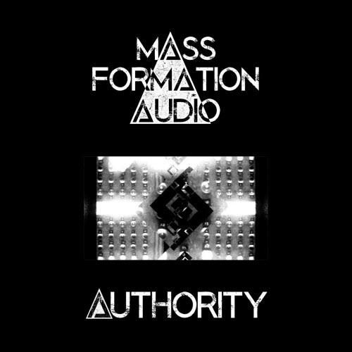 Mass Formation Audio - Authority (2024) [EP]