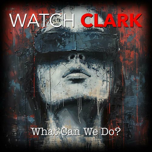 Watch Clark - What Can We Do? (2024)
