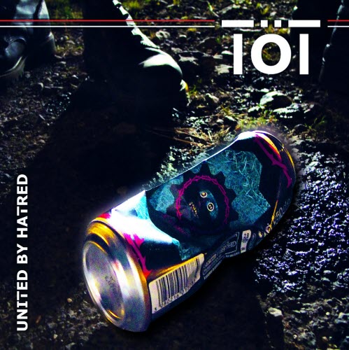 TÖT - United By Hatred (2016)