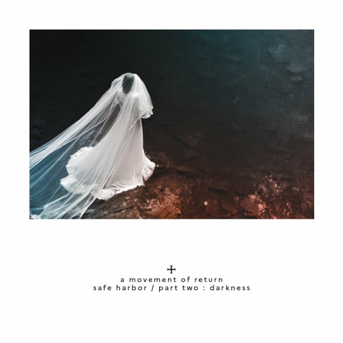 A Movement Of Return - Safe Harbor - Part Two: Darkness (2022) [EP]