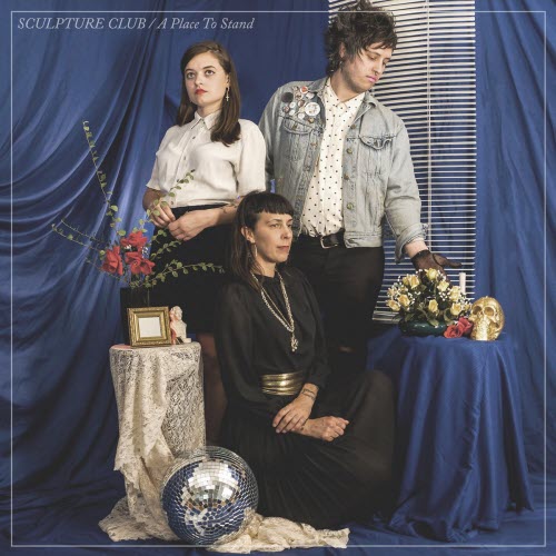 Sculpture Club - A Place To Stand (2016)