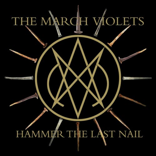 The March Violets - Hammer The Last Nail (2024) [Single]
