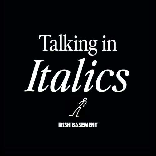 Irish Basement - Talking In Italics (2024) [EP]