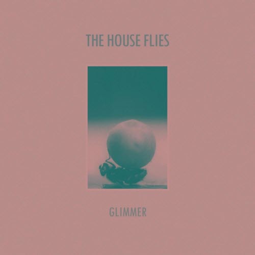 The House Flies - Glimmer (2023) [EP]