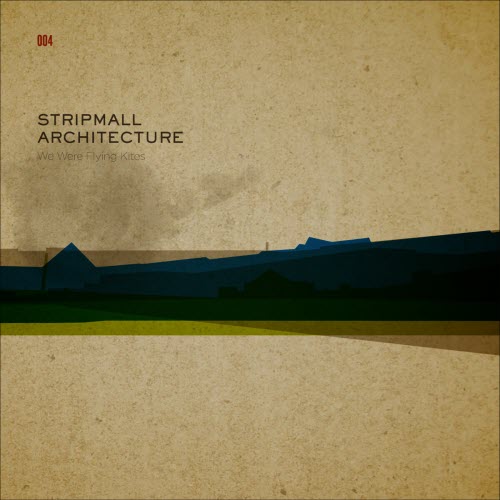 Stripmall Architecture - We Were Flying Kites (2009)