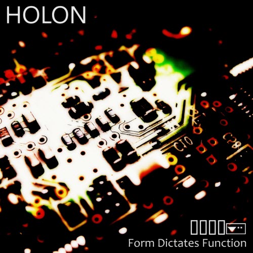 Holon - Form Dictates Function (2021)