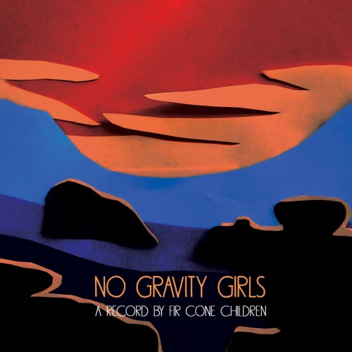 Fir Cone Children - No Gravity Girls (2017)