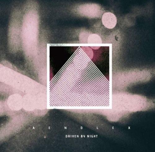 Aendlex - Driven By Night (2016)