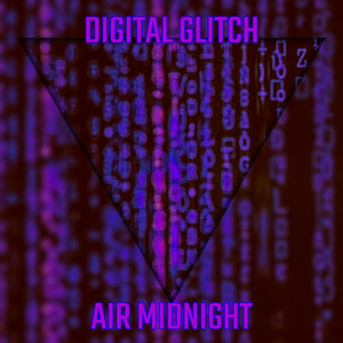 Air Midnight - Digital Glitch (2019) [EP]