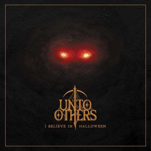 Unto Others - I Believe In Halloween (2021) [Single]