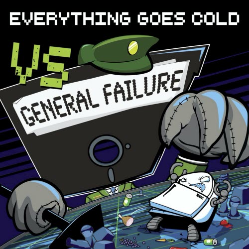 Everything Goes Cold - Vs. General Failure (2009)